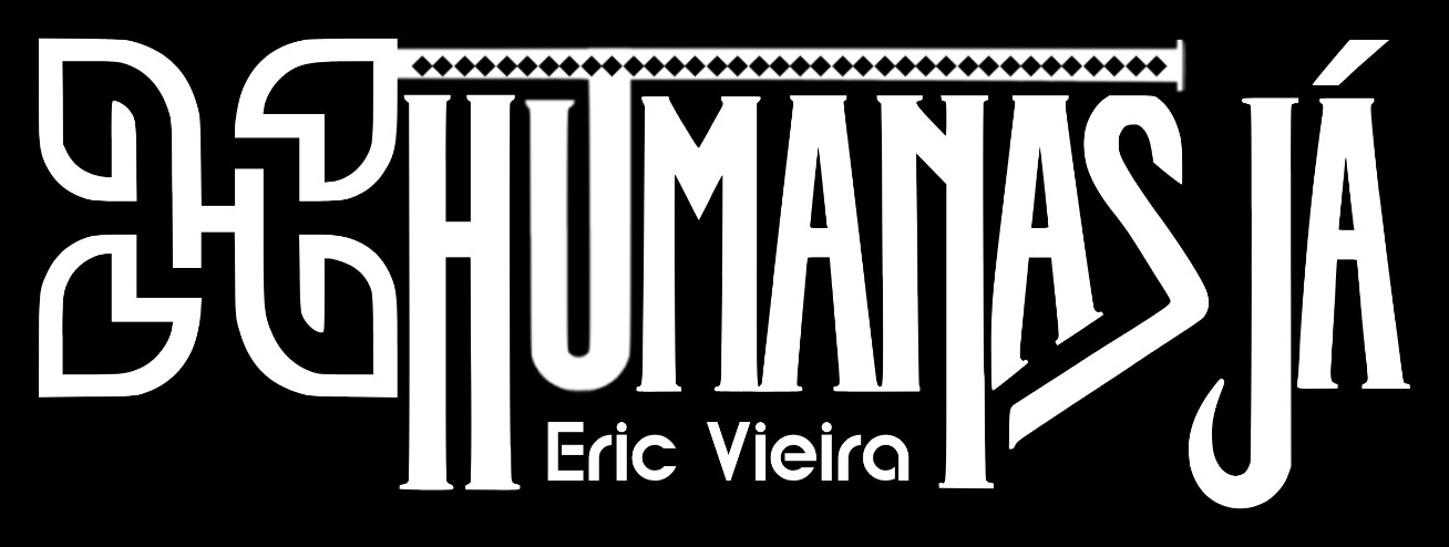 HUMANAS JÁ — Eric Vieira